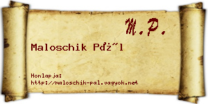 Maloschik Pál névjegykártya